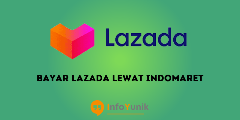 Cara Bayar Lazada di Indomaret dan Biaya Admin