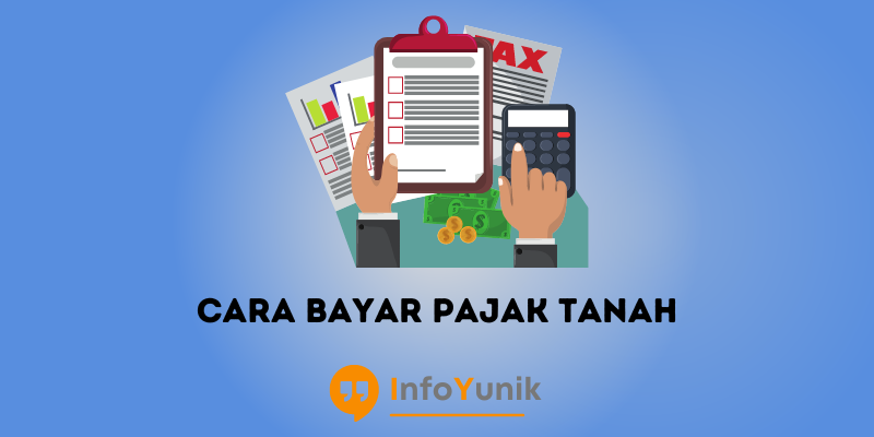 Cara Bayar Pajak Tanah dan Cara Menghitungnya