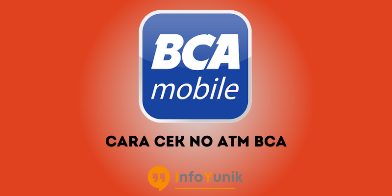 Cara Cek No Atm BCA Secara Mudah Lewat Hp