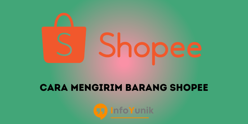 Cara Mengirim Barang Shopee Untuk Pemula