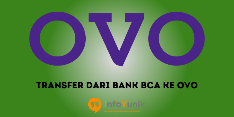 Cara Transfer Dari Bank BCA Ke Ovo Secara Mudah