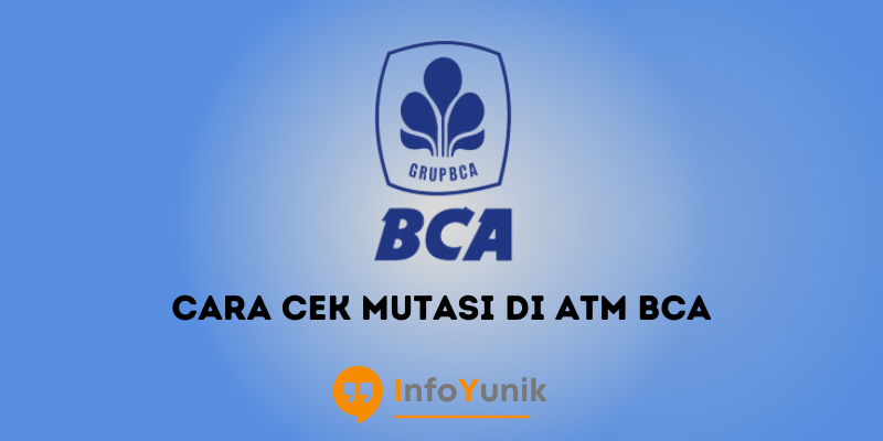 Syarat dan Cara Cek Mutasi di Atm Bca