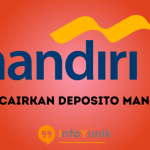 Syarat dan Cara Mencairkan Deposito Mandiri