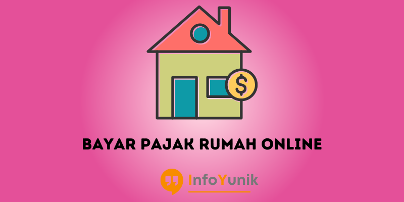 Cara Bayar Pajak Rumah Online Tanpa Keluar Rumah