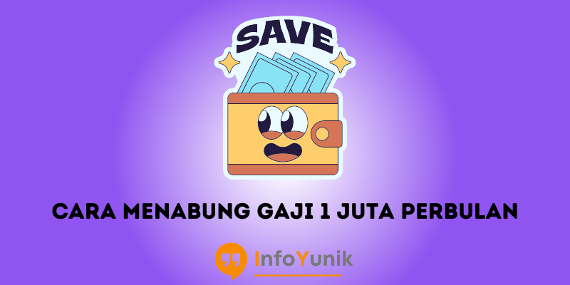 Cara Menabung Gaji 1 Juta Perbulan dan Tips Agar Konsisten