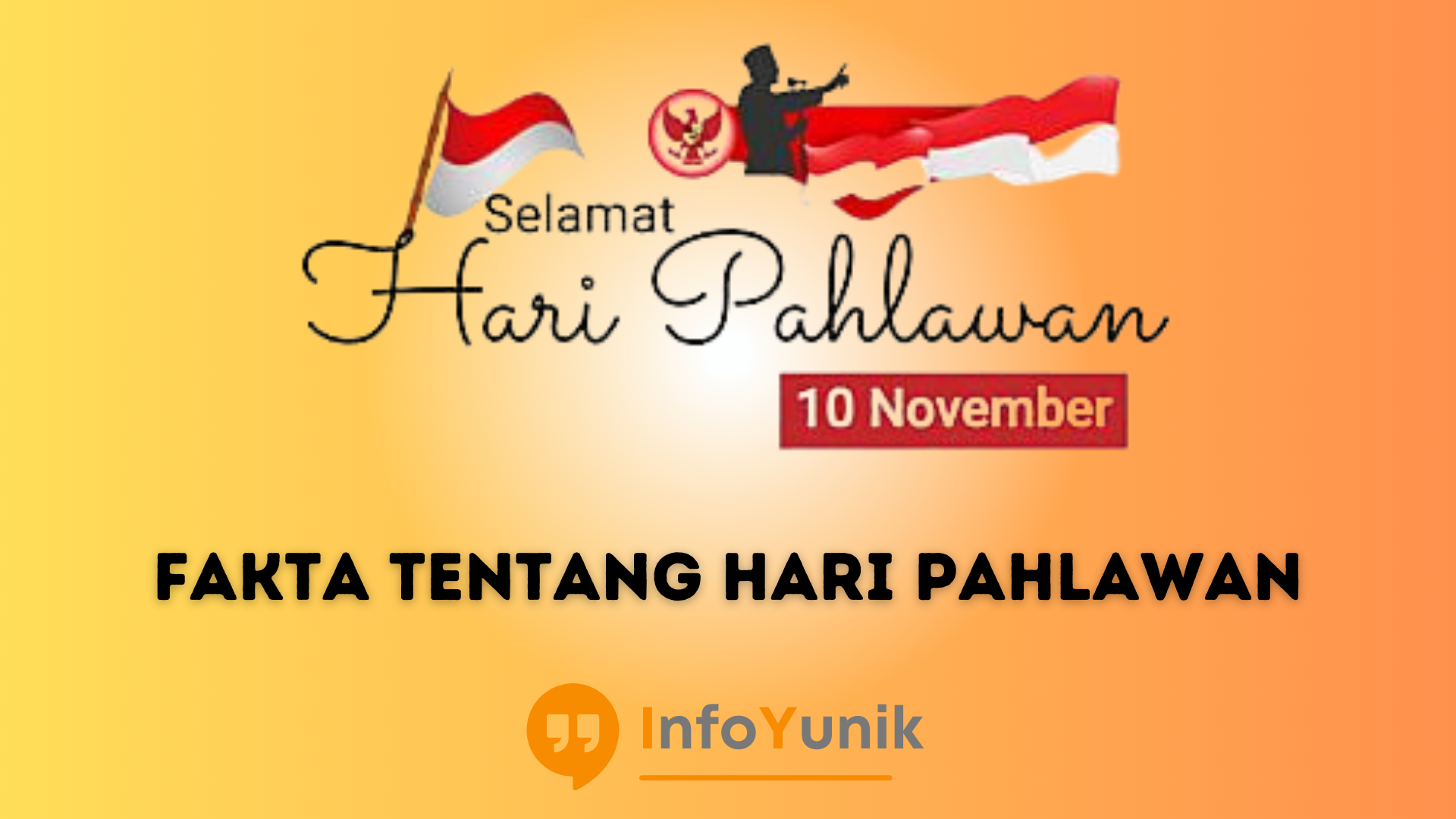 Fakta Tentang Hari Pahlawan yang Akan Mengubah Cara Kamu Melihat Sejarah