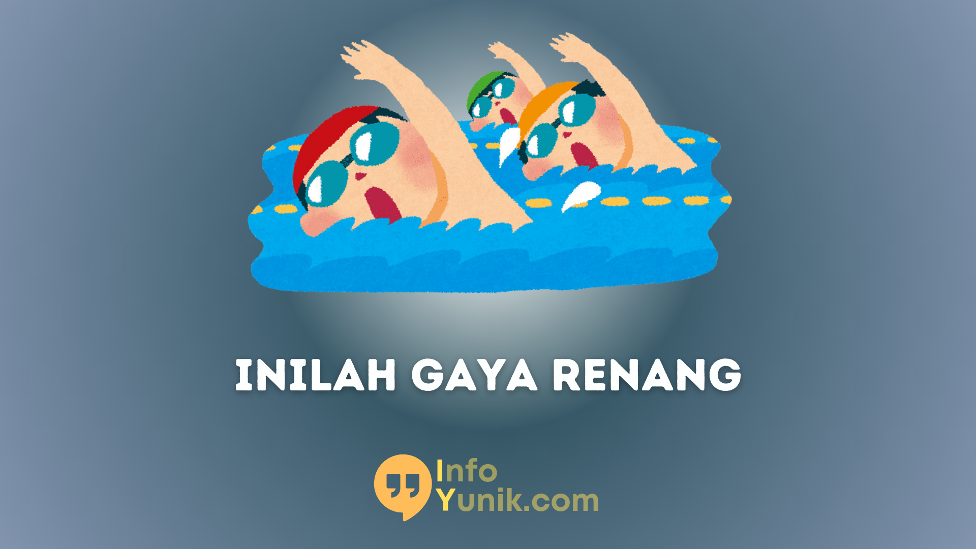 Inilah Gaya Renang yang Wajib Diketahui