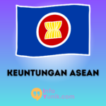 Inilah Keuntungan ASEAN Peluang Bisnis dan Integrasi Ekonomi