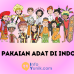 Kenali 10 Nama Pakaian Adat di Indonesia dengan Mudah