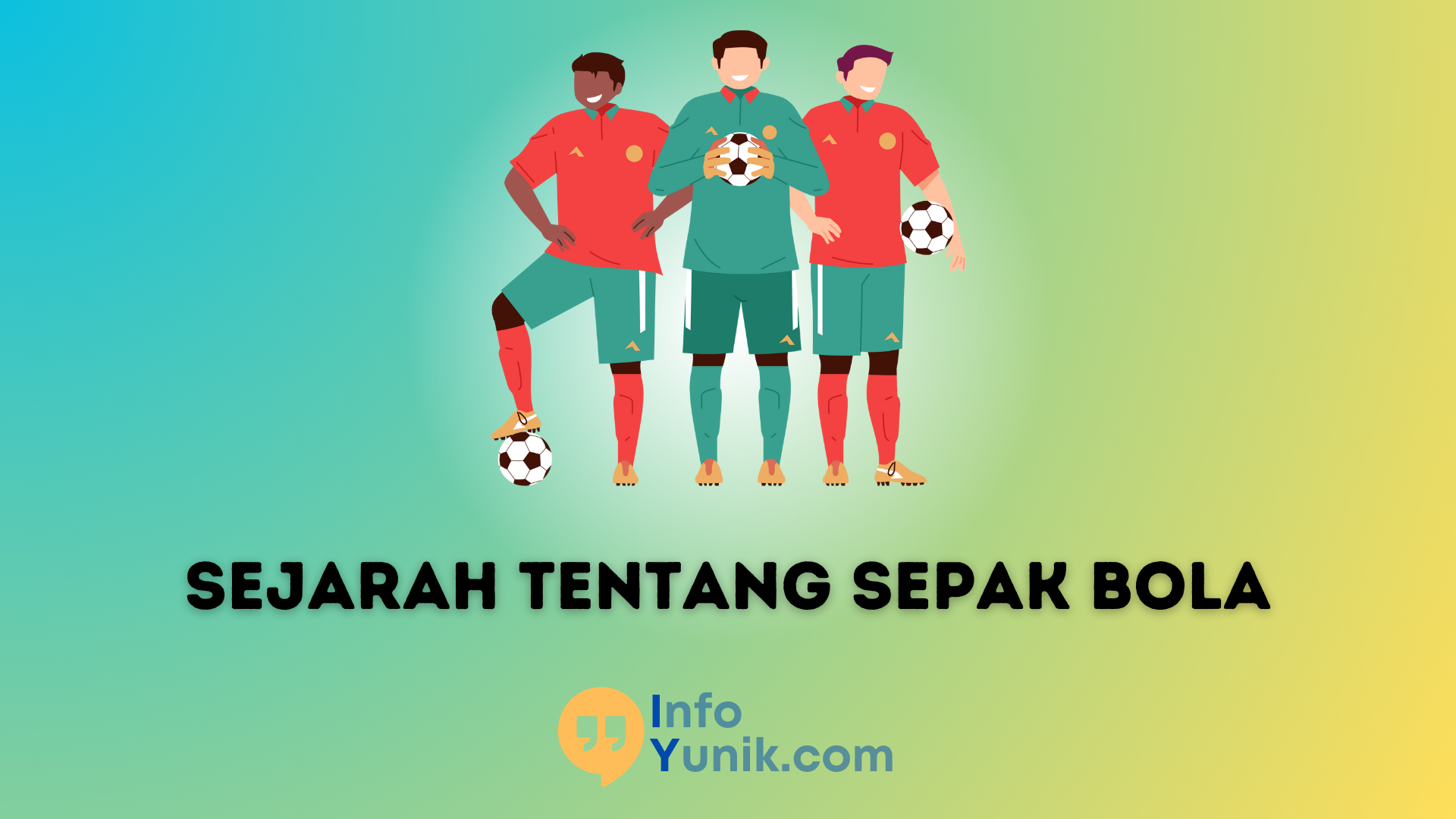 Kenali Sejarah Tentang Sepak Bola Dari Asal Mula Hingga Perkembangan Modern