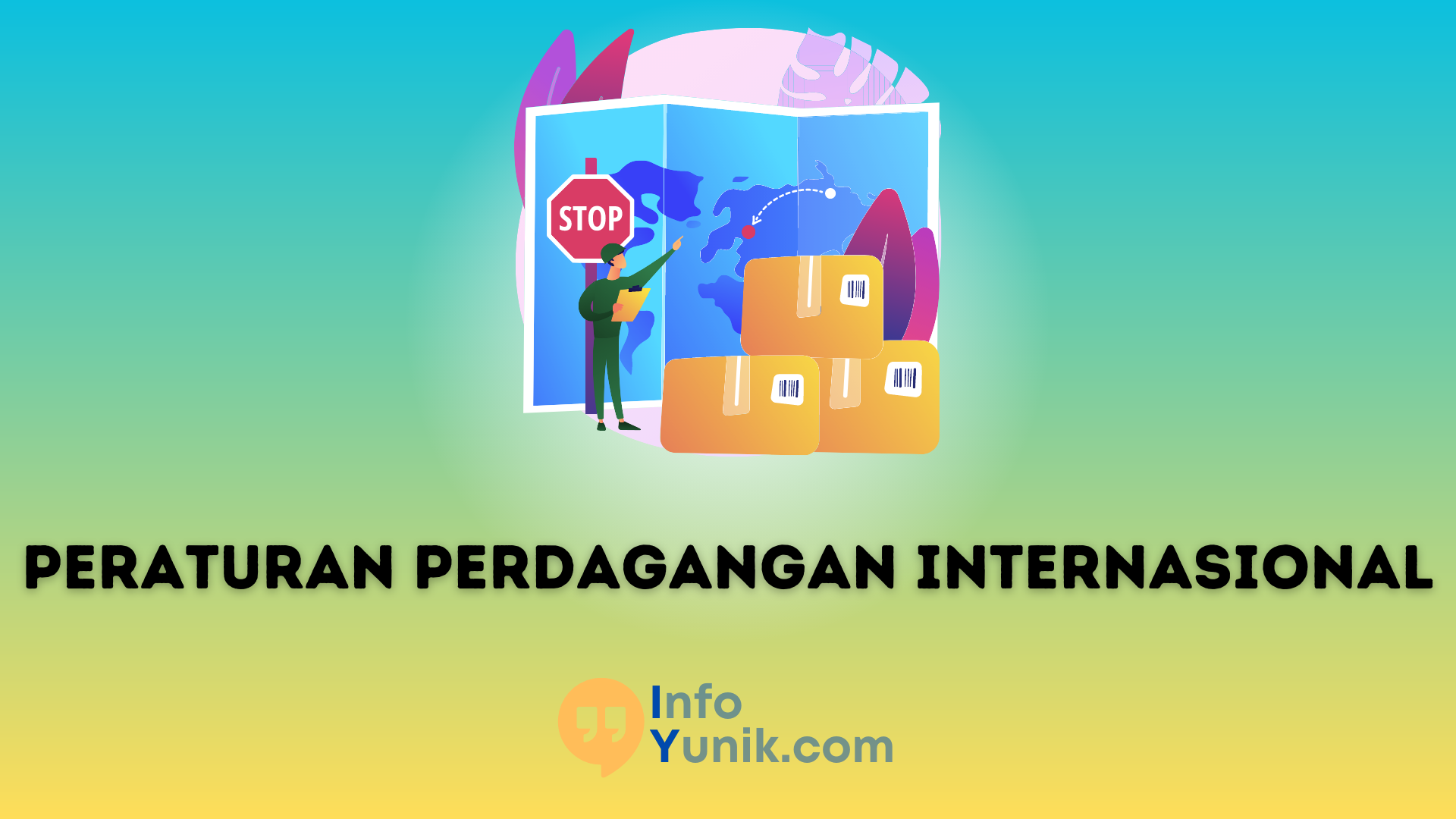 Pahami Peraturan Perdagangan Internasional dengan Mudah dan Praktis