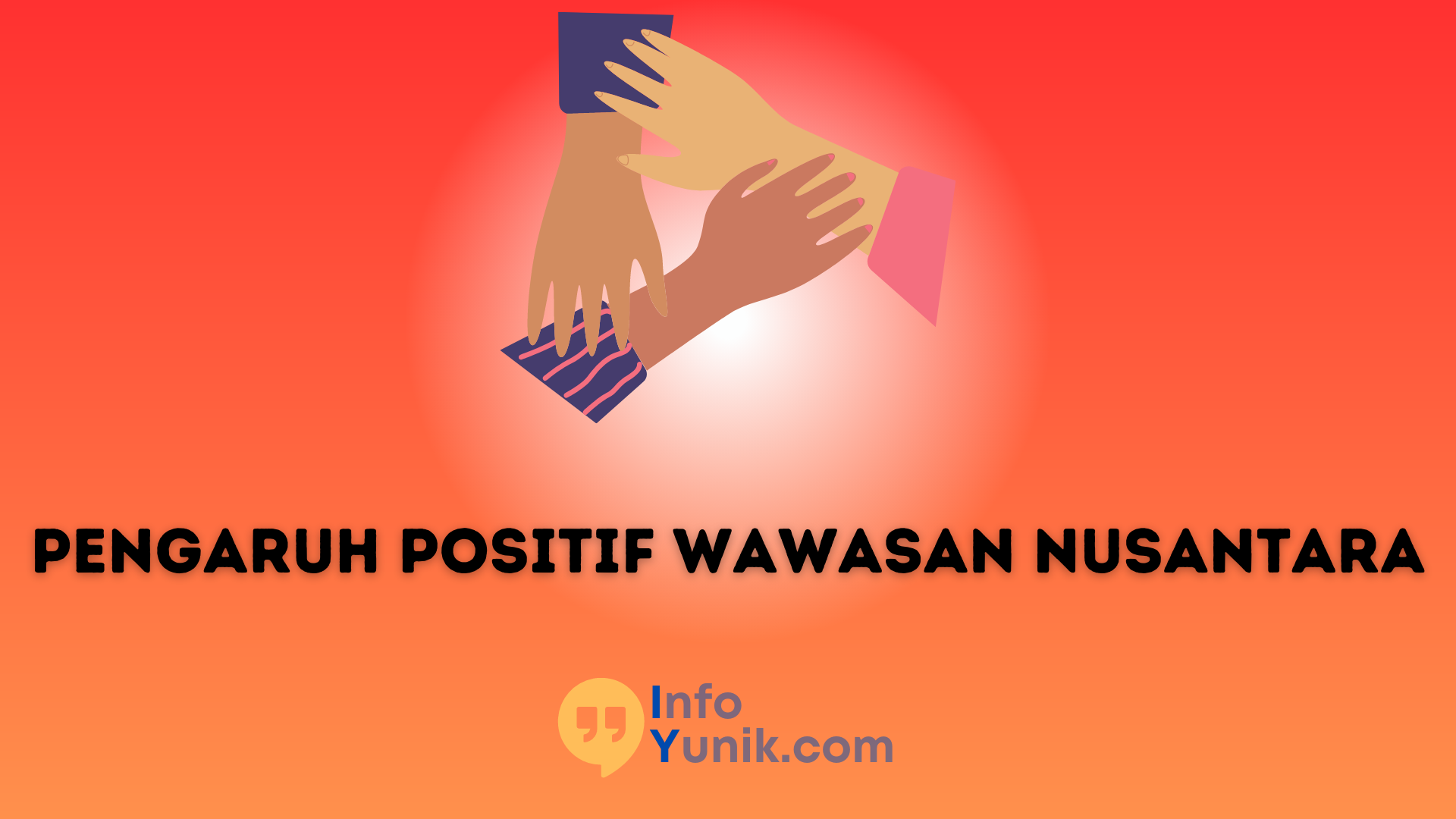 Pengaruh Positif Wawasan Nusantara dalam Pembentukan Karakter Bangsa