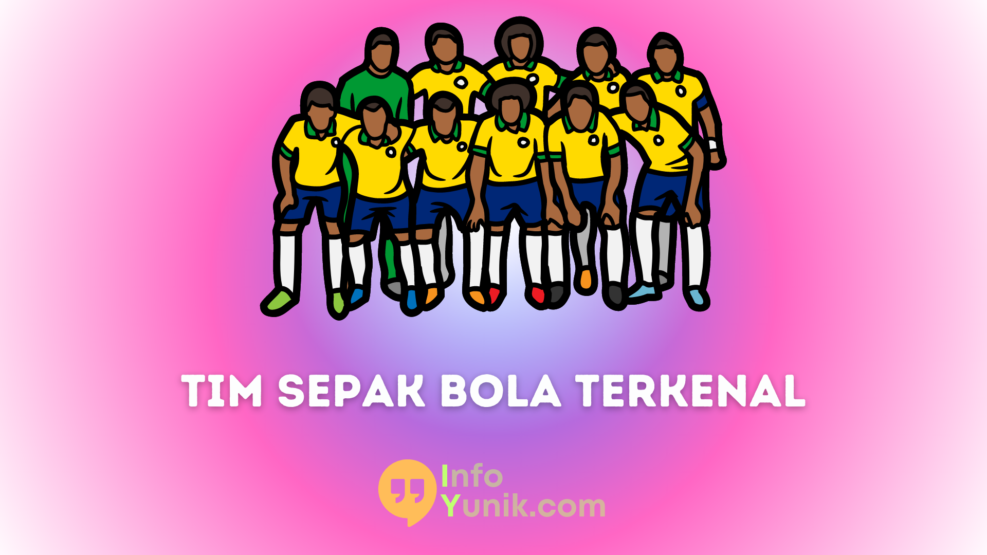 Top 10 Tim Sepak Bola Terkenal di Dunia dan Daftar Pemain Favorit